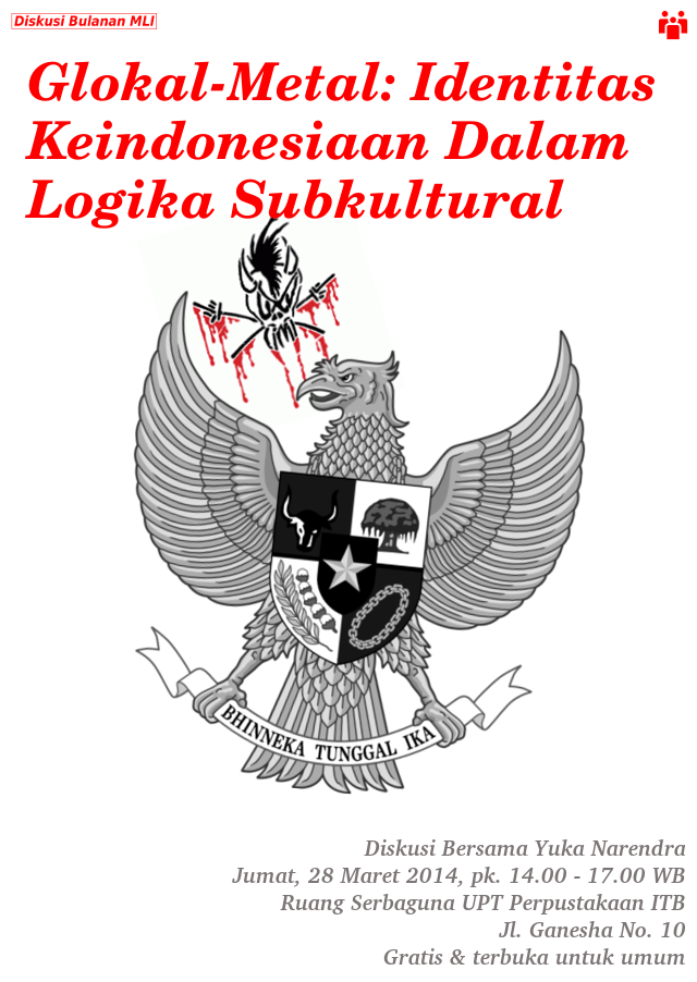 [Diskusi MLI] Glokal-Metal: Identitas Keindonesiaan Dalam Logika Subkultural | Jumat, 28 Maret 2014